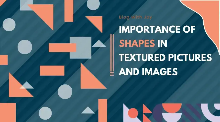 Importance of shapes in textured pictures and images